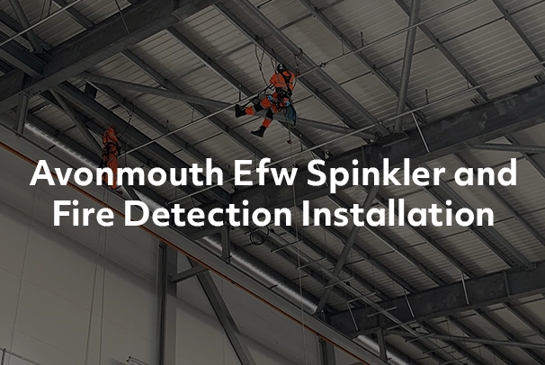 Avonmouth EfW Spinkler and Fire Detection Installation