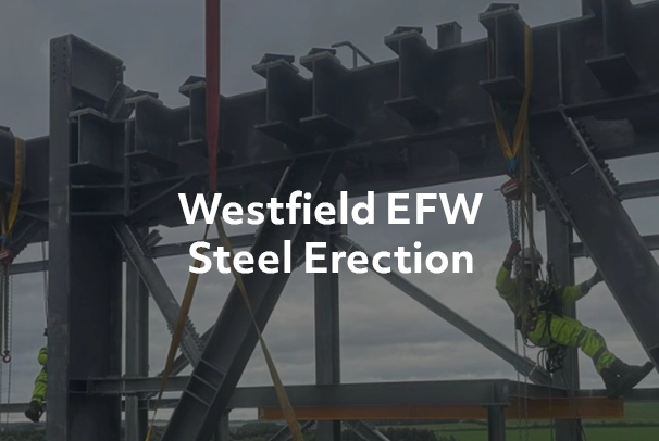 Westfield EFW – Steel Erection