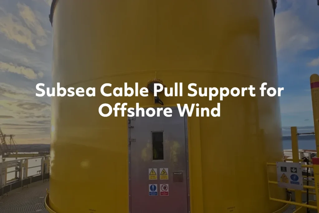 Subsea Cable Pull Support for Offshore Wind